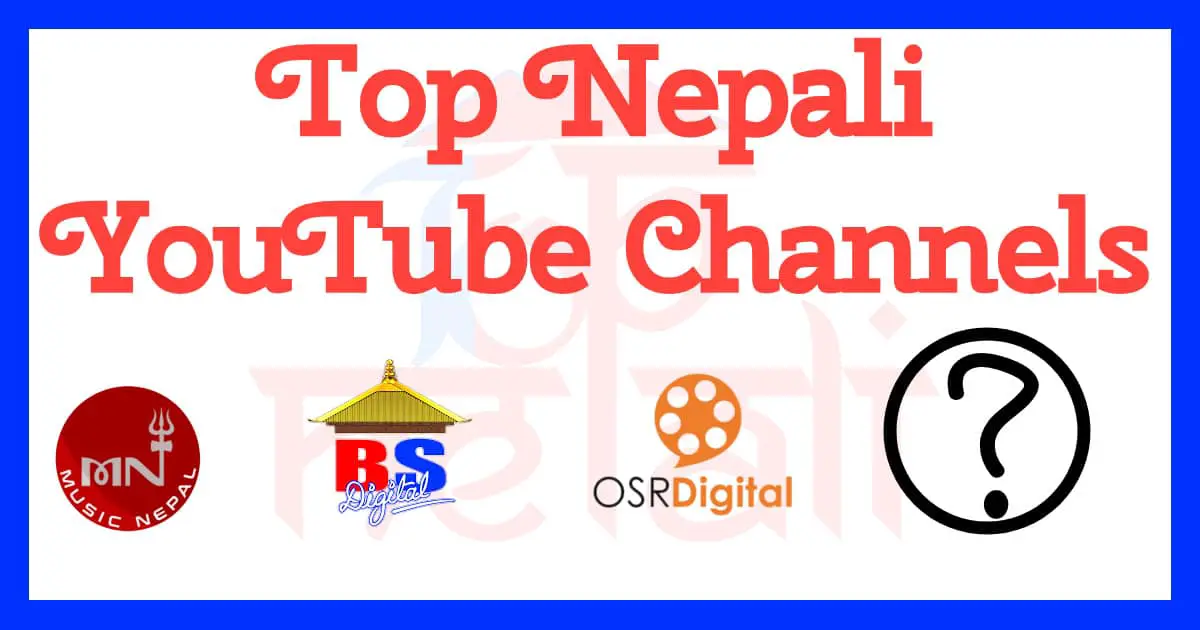 Top Nepali YouTube Channels By Subscribers In Nepal